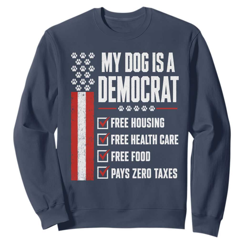 My Dog Is A Democrat Sweatshirt Funny Political Dog Owner