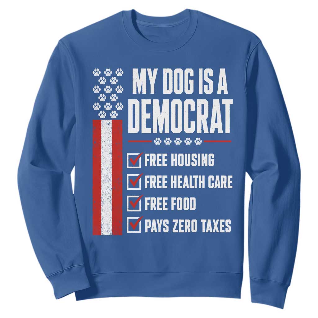 My Dog Is A Democrat Sweatshirt Funny Political Dog Owner