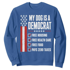 My Dog Is A Democrat Sweatshirt Funny Political Dog Owner