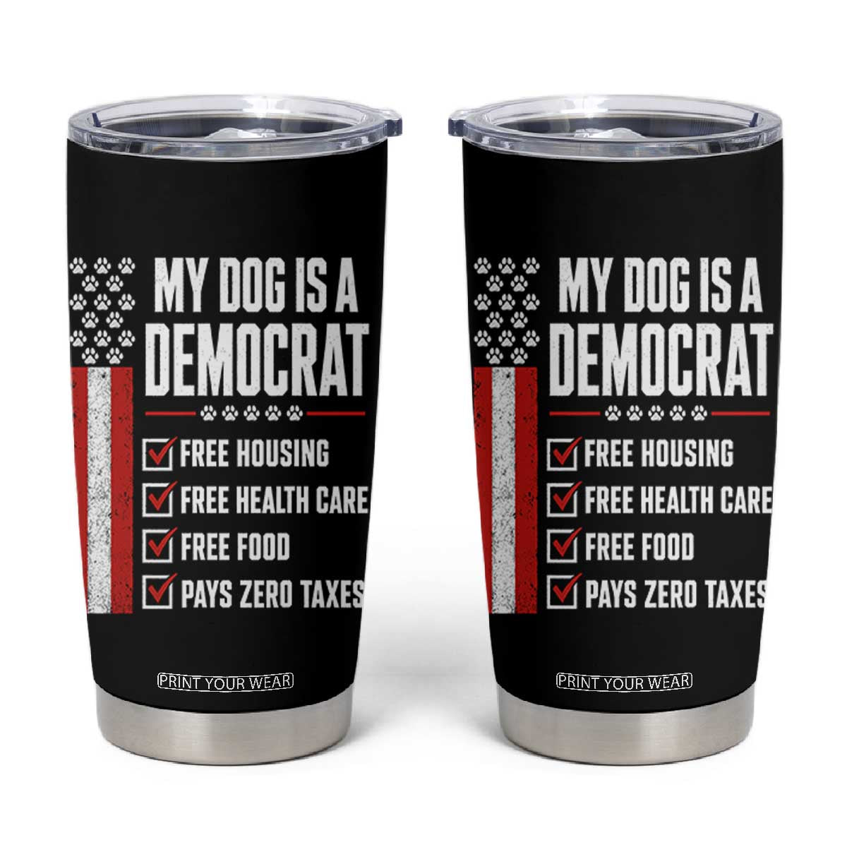 My Dog Is A Democrat Tumbler Cup Funny Political Dog Owner