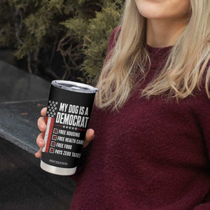 My Dog Is A Democrat Tumbler Cup Funny Political Dog Owner