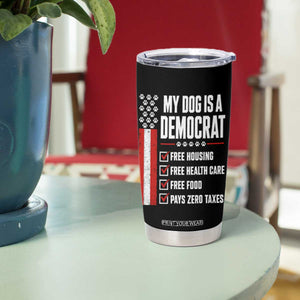 My Dog Is A Democrat Tumbler Cup Funny Political Dog Owner