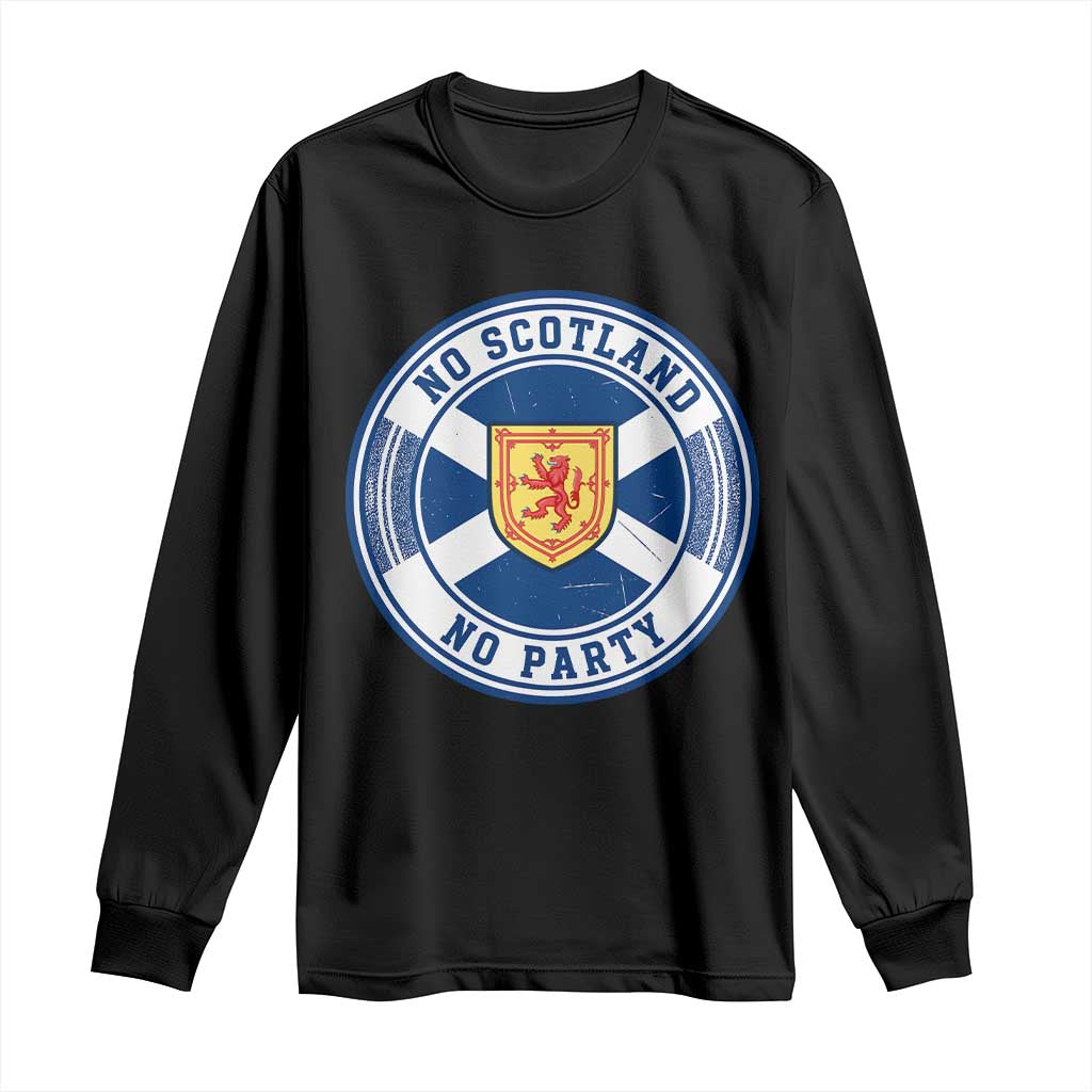 No Scotland No Party Long Sleeve Shirt Scottish Lion Rampant Crest Vintage Saltire Flag