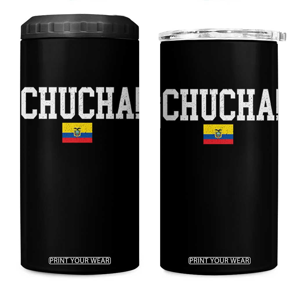 Chucha Funny Ecuadorian Slang Ecuador Flag Latino Saying 4 in 1 Can Cooler Tumbler