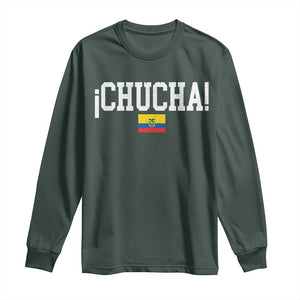 Chucha Funny Ecuadorian Slang Ecuador Flag Latino Saying Long Sleeve Shirt