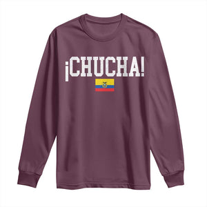 Chucha Funny Ecuadorian Slang Ecuador Flag Latino Saying Long Sleeve Shirt