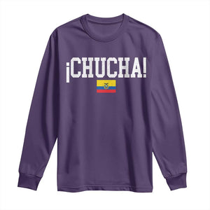 Chucha Funny Ecuadorian Slang Ecuador Flag Latino Saying Long Sleeve Shirt