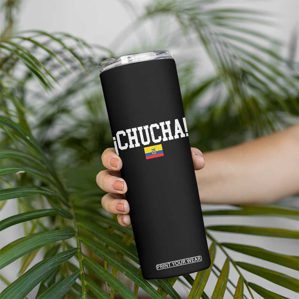 Chucha Funny Ecuadorian Slang Ecuador Flag Latino Saying Skinny Tumbler