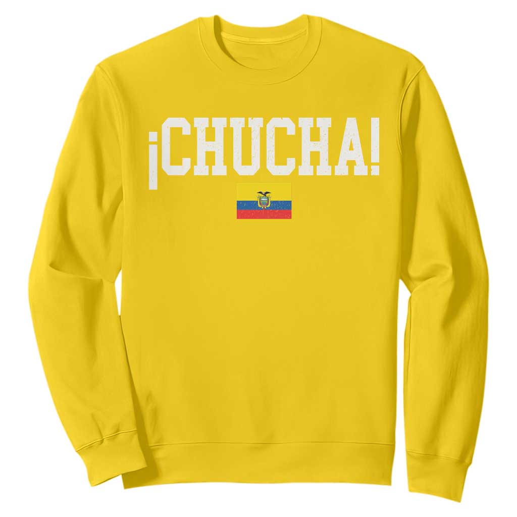 Chucha Funny Ecuadorian Slang Ecuador Flag Latino Saying Sweatshirt