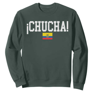 Chucha Funny Ecuadorian Slang Ecuador Flag Latino Saying Sweatshirt
