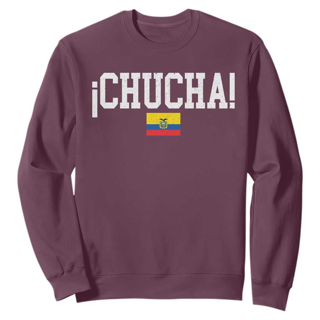 Chucha Funny Ecuadorian Slang Ecuador Flag Latino Saying Sweatshirt