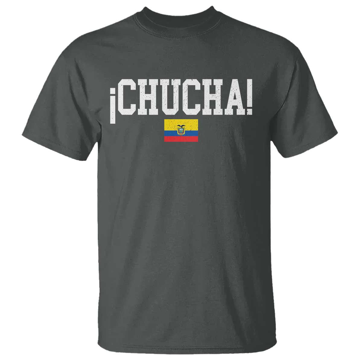 Chucha Funny Ecuadorian Slang Ecuador Flag Latino Saying T Shirt