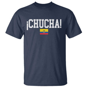Chucha Funny Ecuadorian Slang Ecuador Flag Latino Saying T Shirt