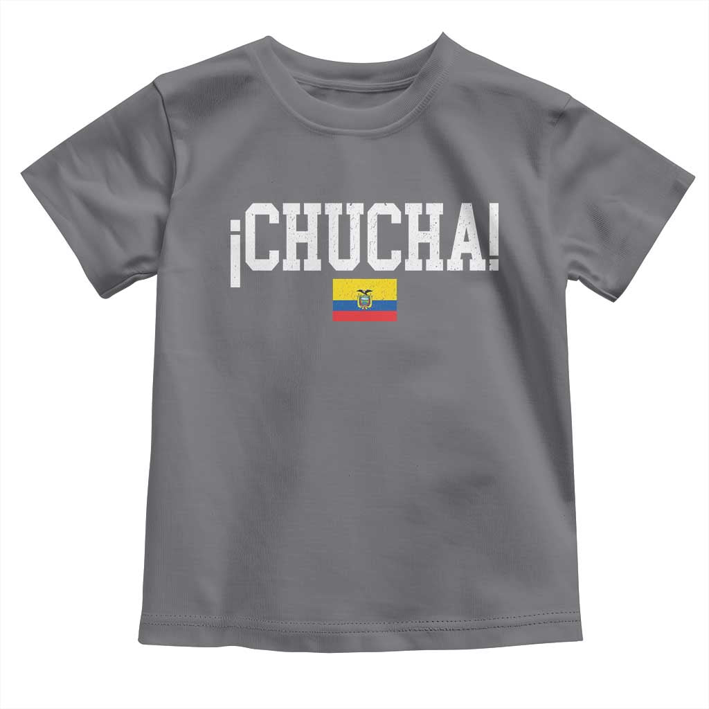 Chucha Funny Ecuadorian Slang Ecuador Flag Latino Saying Toddler T Shirt