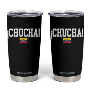 Chucha Funny Ecuadorian Slang Ecuador Flag Latino Saying Tumbler Cup
