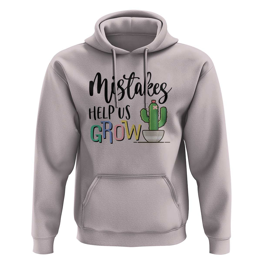 Mistakes Help Us Grow Hoodie First Day Of School Cactus TS11 Ice Gray Print Your Wear