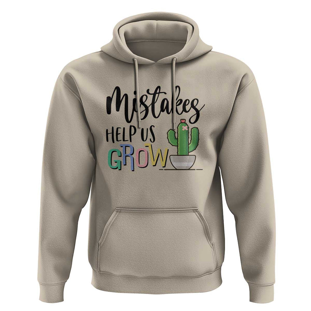 Mistakes Help Us Grow Hoodie First Day Of School Cactus TS11 Sand Print Your Wear