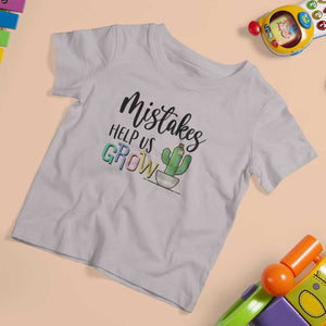 Mistakes Help Us Grow T Shirt For Kid First Day Of School Cactus TS11 Ice Gray Print Your Wear