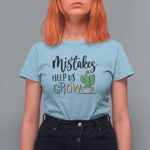 Mistakes Help Us Grow T Shirt For Women First Day Of School Cactus TS11 Light Blue Print Your Wear