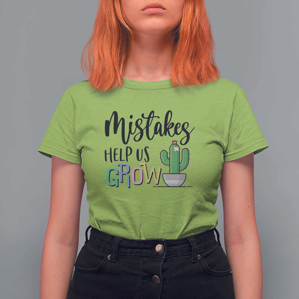Mistakes Help Us Grow T Shirt For Women First Day Of School Cactus TS11 Lime Print Your Wear