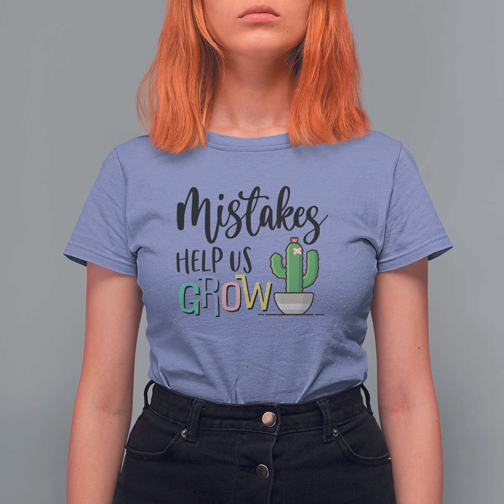 Mistakes Help Us Grow T Shirt For Women First Day Of School Cactus TS11 Violet Print Your Wear