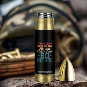 50th Birthday Bullet Tumbler I Don't Know How To Act My Age I've Never Been 50 Before