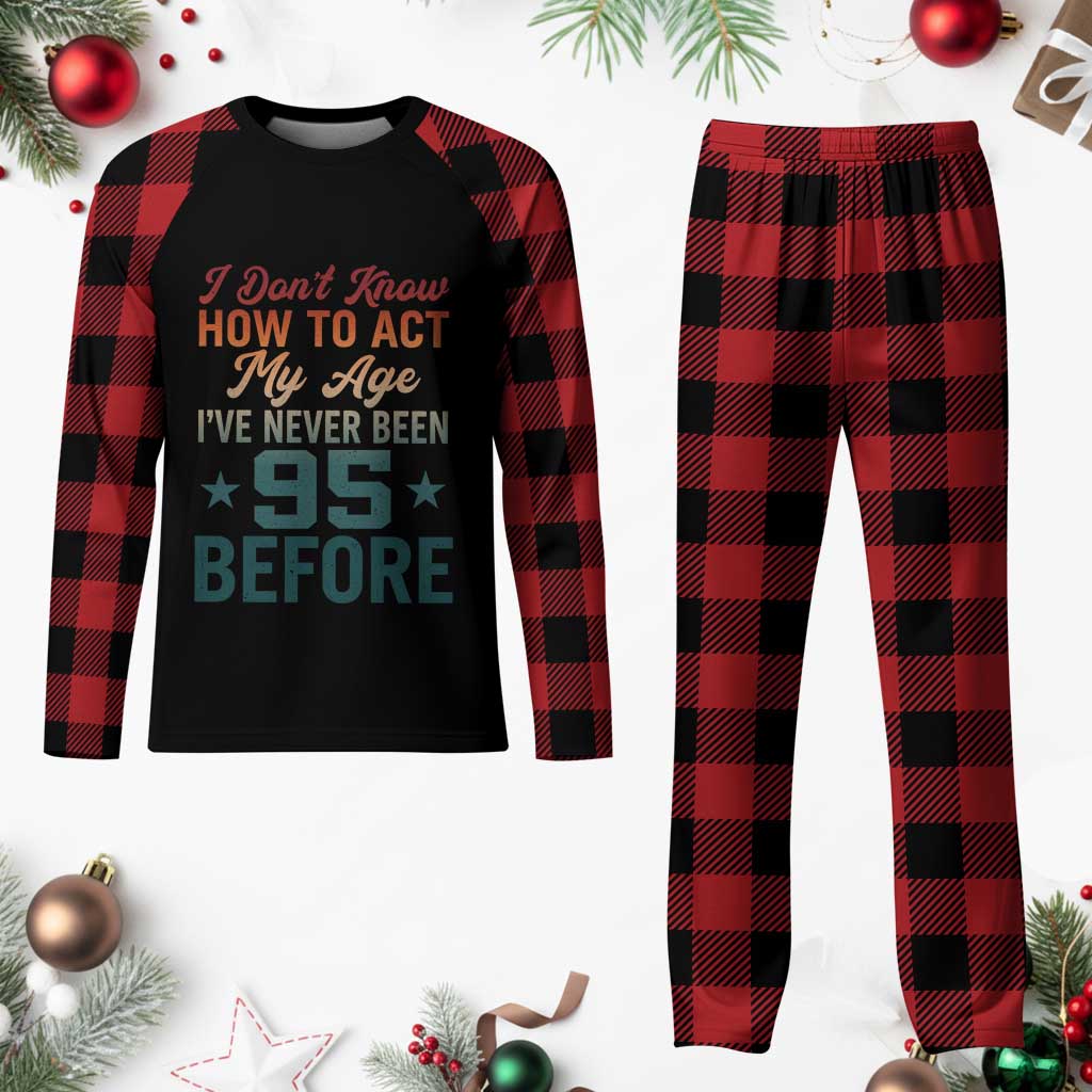95th Birthday Plaid Pajama Set I Don't Know How To Act My Age I've Never Been 95 Before