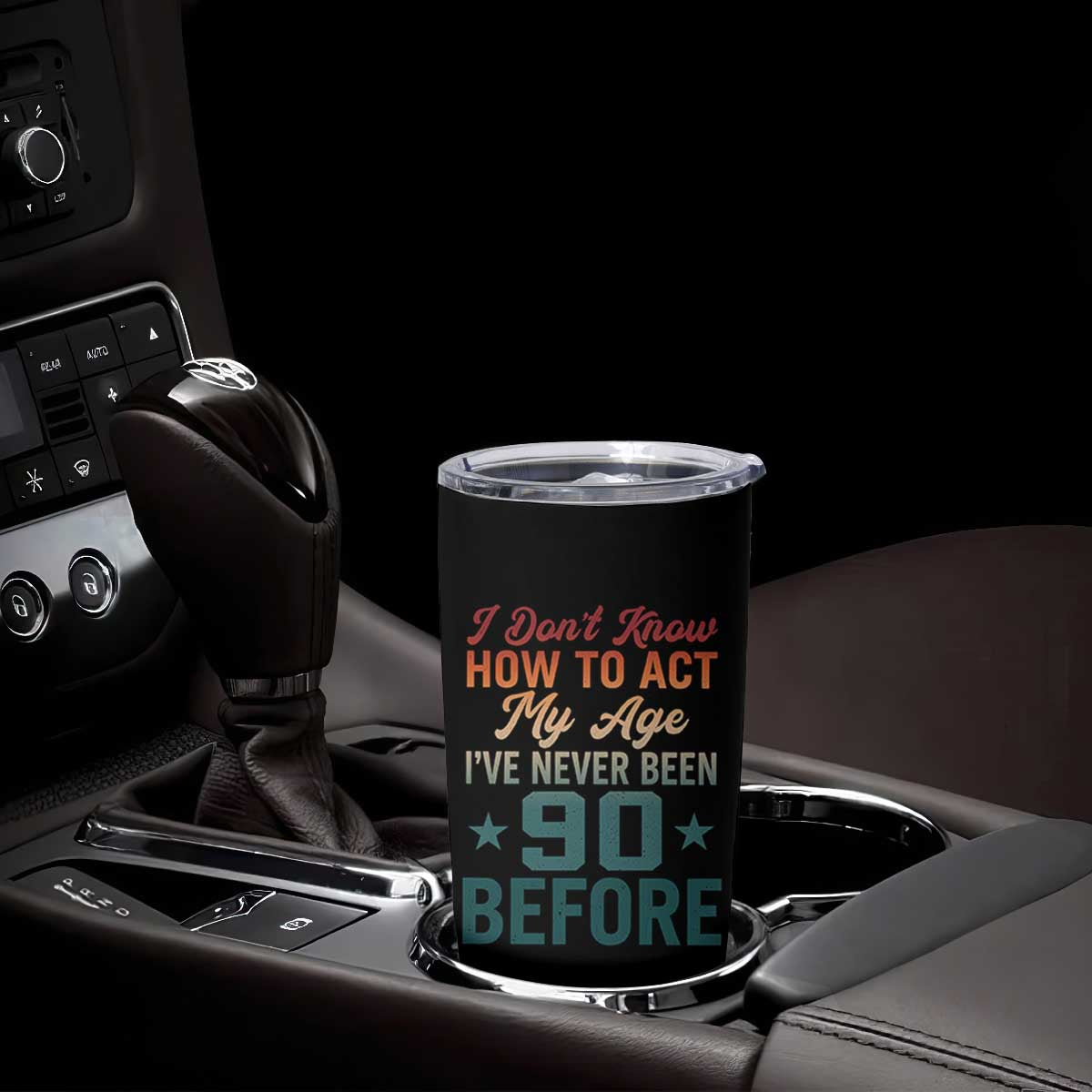 90th Birthday Tumbler Cup I Don't Know How To Act My Age I've Never Been 90 Before