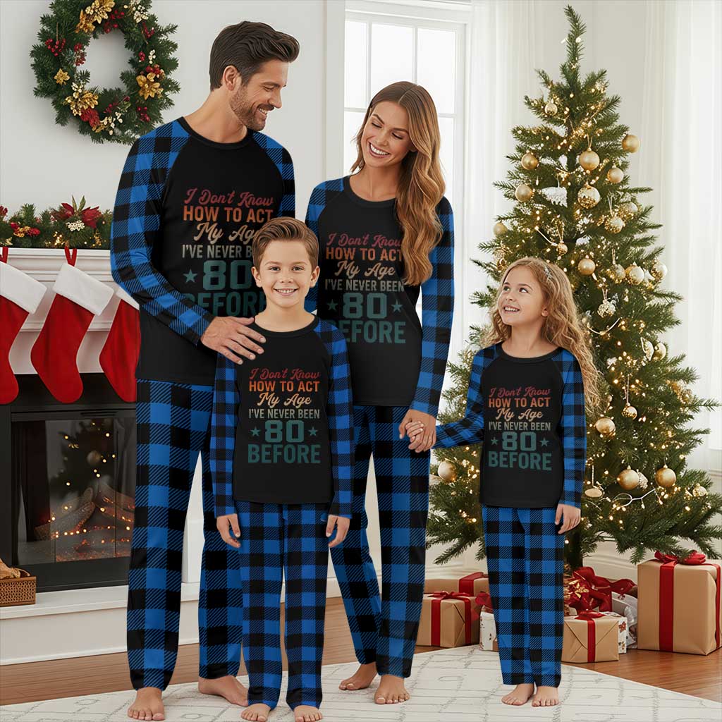 80th Birthday Plaid Pajama Set I Don't Know How To Act My Age I've Never Been 80 Before