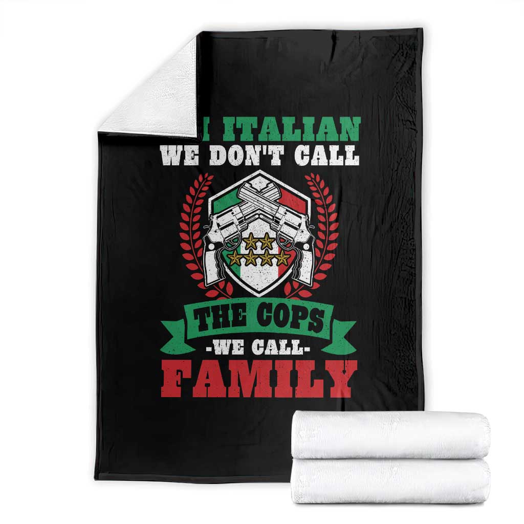 Funny I'm Italian We Don't Call The Cops We Call Family Throw Blanket Sicilian Mafia TS11 Black Print Your Wear