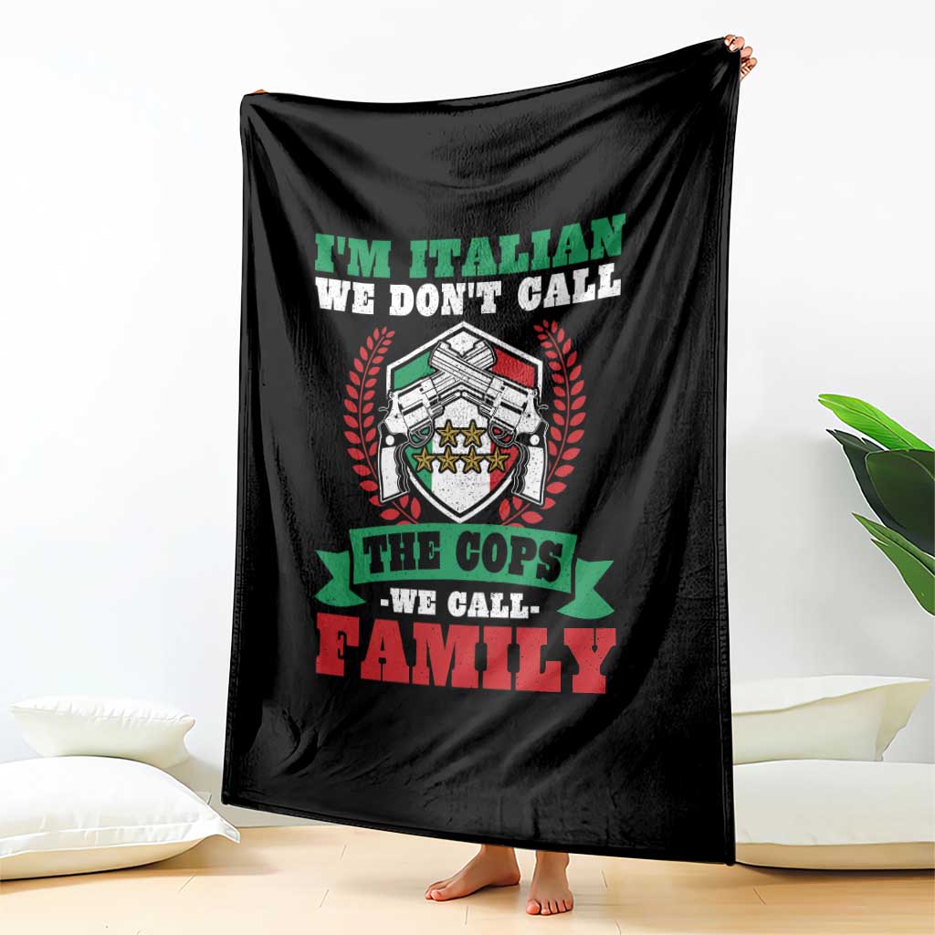 Funny I'm Italian We Don't Call The Cops We Call Family Throw Blanket Sicilian Mafia TS11 Print Your Wear
