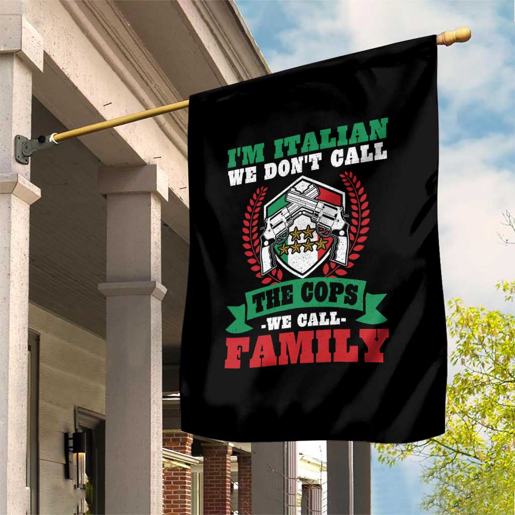 Funny I'm Italian We Don't Call The Cops We Call Family Garden Flag Sicilian Mafia TS11 Print Your Wear