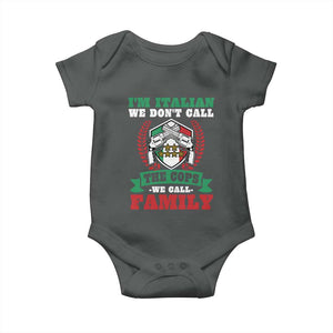Funny I'm Italian We Don't Call The Cops We Call Family Baby Onesie Sicilian Mafia TS11 Dark Heather Print Your Wear