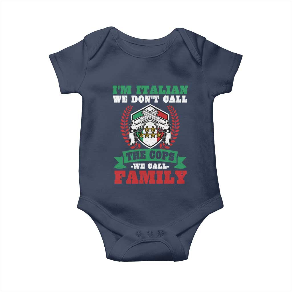 Funny I'm Italian We Don't Call The Cops We Call Family Baby Onesie Sicilian Mafia TS11 Navy Print Your Wear