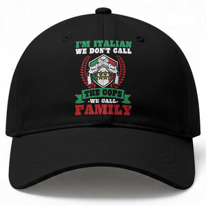 Funny I'm Italian We Don't Call The Cops We Call Family Baseball Cap Sicilian Mafia TS11 Print Your Wear