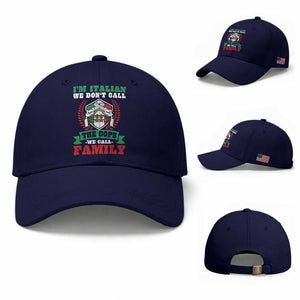 Funny I'm Italian We Don't Call The Cops We Call Family Baseball Cap Sicilian Mafia TS11 Baseball Cap Universal Fit Dark Blue Print Your Wear