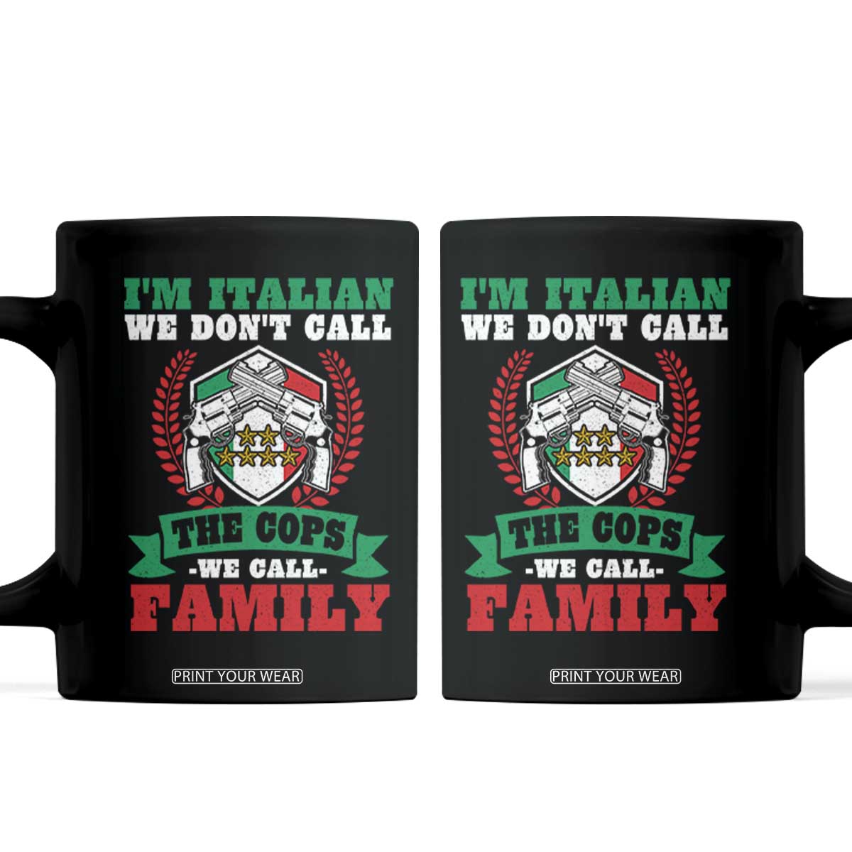 Funny I'm Italian We Don't Call The Cops We Call Family Coffee Mug Sicilian Mafia TS11 Black Print Your Wear