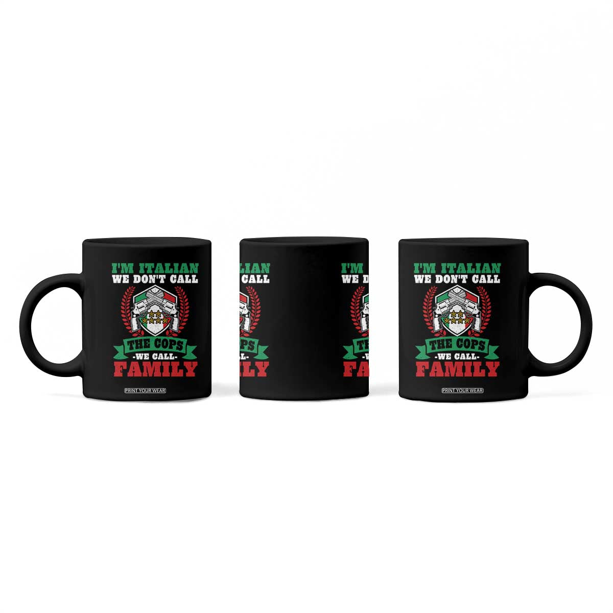 Funny I'm Italian We Don't Call The Cops We Call Family Coffee Mug Sicilian Mafia TS11 Print Your Wear