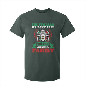 Funny I'm Italian We Don't Call The Cops We Call Family T Shirt For Kid Sicilian Mafia TS11 Dark Forest Green Print Your Wear