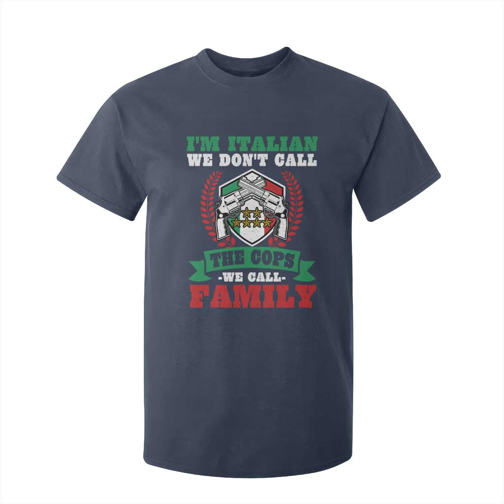 Funny I'm Italian We Don't Call The Cops We Call Family T Shirt For Kid Sicilian Mafia TS11 Navy Print Your Wear