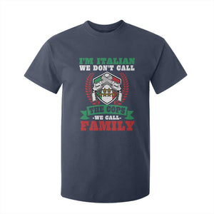 Funny I'm Italian We Don't Call The Cops We Call Family T Shirt For Kid Sicilian Mafia TS11 Navy Print Your Wear