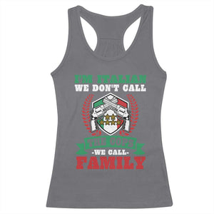 Funny I'm Italian We Don't Call The Cops We Call Family Racerback Tank Top Sicilian Mafia TS11 Charcoal Print Your Wear