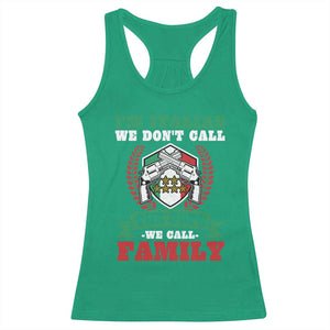Funny I'm Italian We Don't Call The Cops We Call Family Racerback Tank Top Sicilian Mafia TS11 Irish Green Print Your Wear
