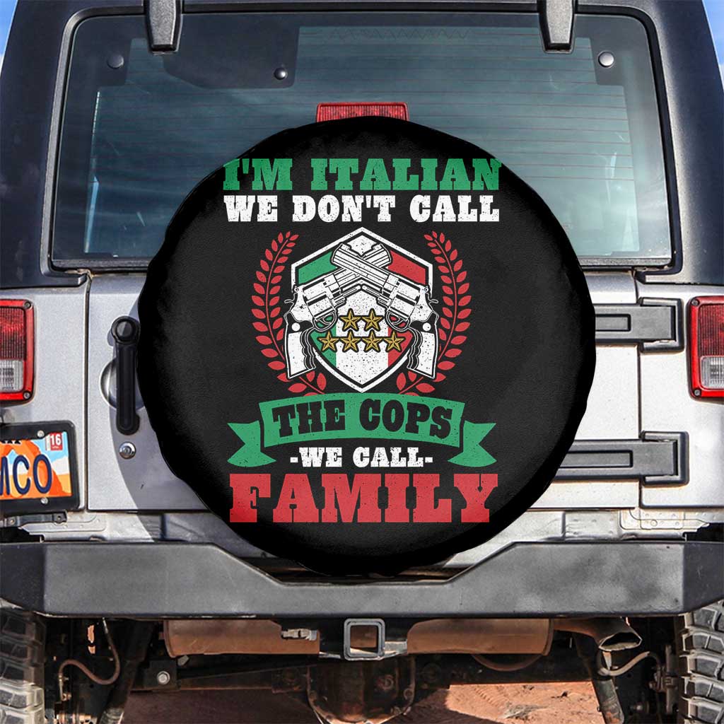 Funny I'm Italian We Don't Call The Cops We Call Family Spare Tire Cover Sicilian Mafia TS11 No hole Black Print Your Wear