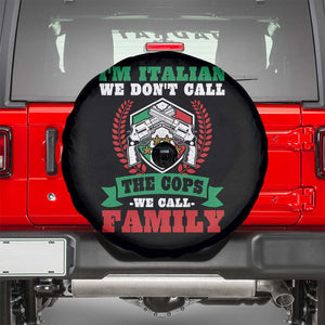 Funny I'm Italian We Don't Call The Cops We Call Family Spare Tire Cover Sicilian Mafia TS11 Black Print Your Wear
