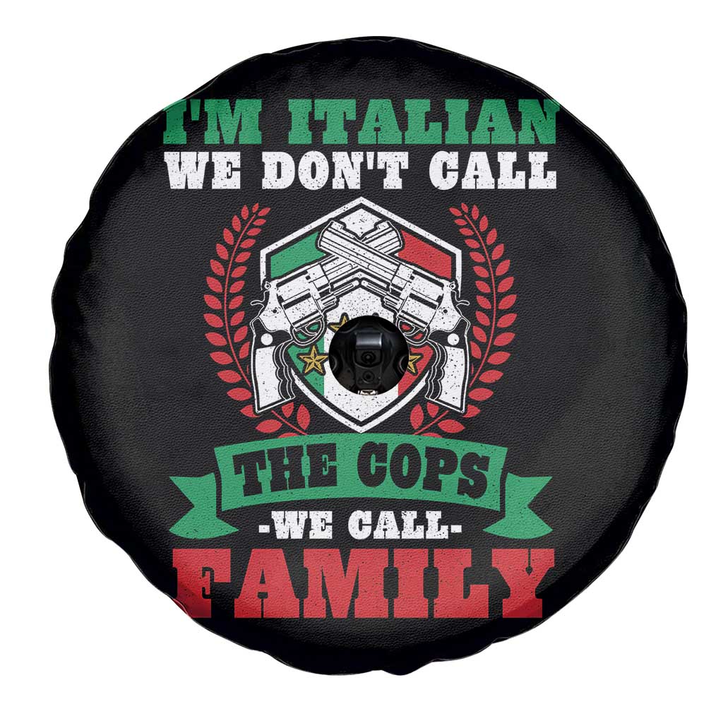 Funny I'm Italian We Don't Call The Cops We Call Family Spare Tire Cover Sicilian Mafia TS11 Print Your Wear