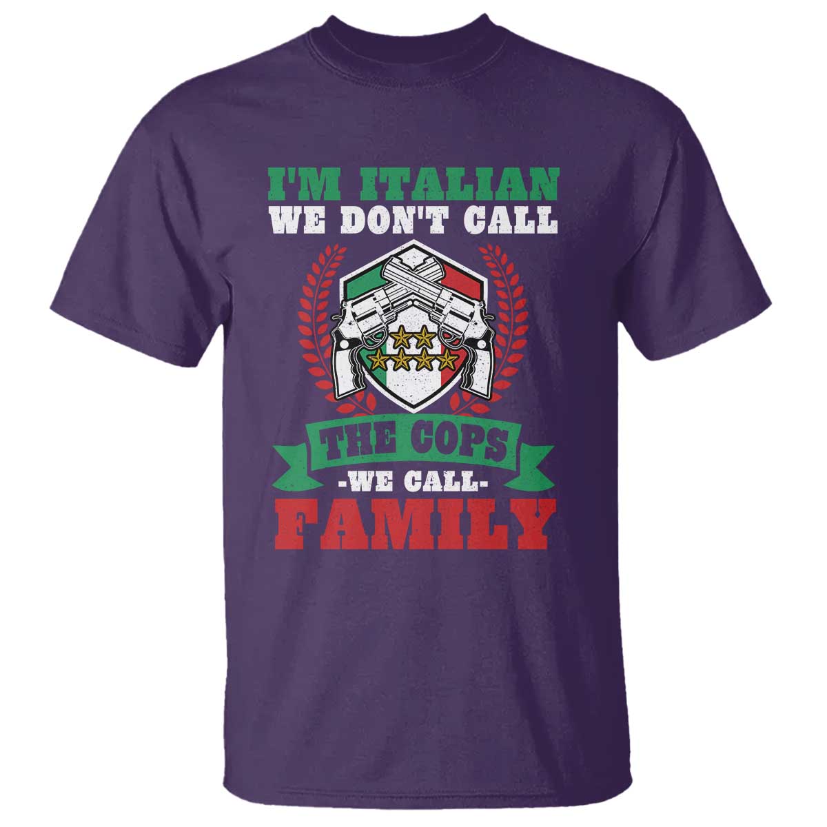 Funny I'm Italian We Don't Call The Cops We Call Family T Shirt Sicilian Mafia TS11 Purple Print Your Wear