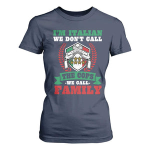 Funny I'm Italian We Don't Call The Cops We Call Family T Shirt For Women Sicilian Mafia TS11 Navy Print Your Wear