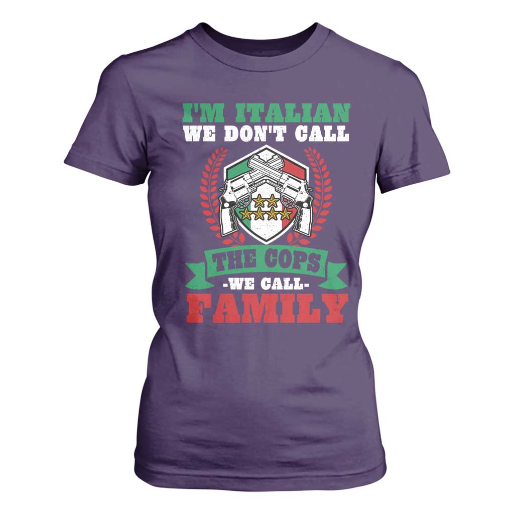 Funny I'm Italian We Don't Call The Cops We Call Family T Shirt For Women Sicilian Mafia TS11 Purple Print Your Wear