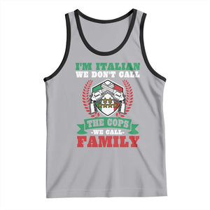 Funny I'm Italian We Don't Call The Cops We Call Family Tank Top Sicilian Mafia TS11 Athletic Heather Black Print Your Wear